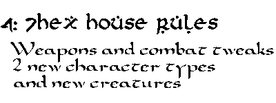 Perfunctory House Rules, including two new character types, the Necromancer and Holy Knight, new weapons and damage calculations, and a few new monsters